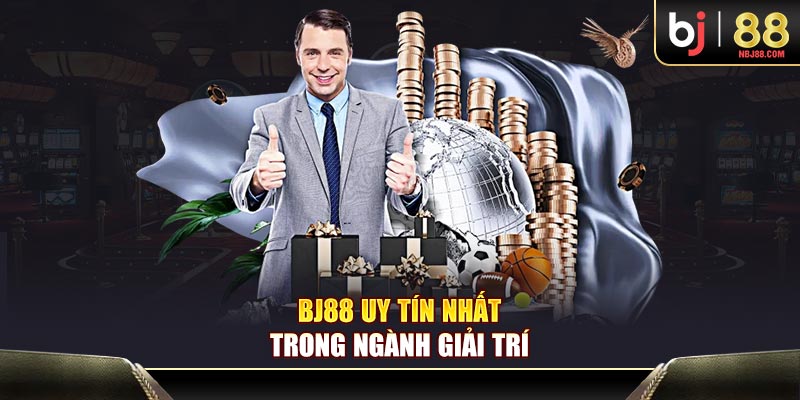 BJ88 uy tín nhất trong ngành giải trí