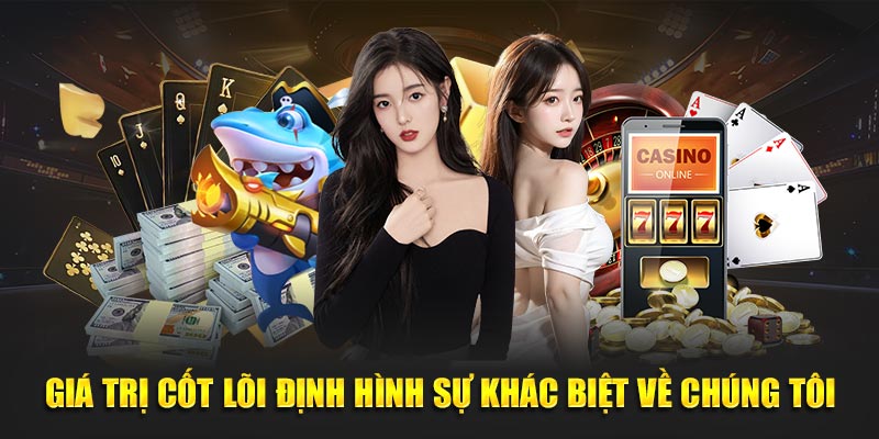 Giá trị cốt lõi định hình sự khác biệt về chúng tôi