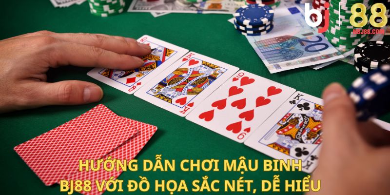Hướng dẫn chơi mậu binh BJ88 với đồ họa sắc nét, dễ hiểu.