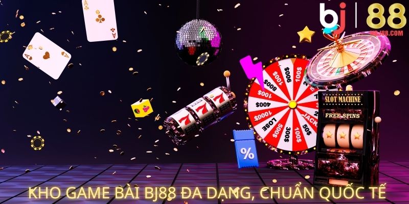 Kho game bài BJ88 đa dạng, chuẩn quốc tế